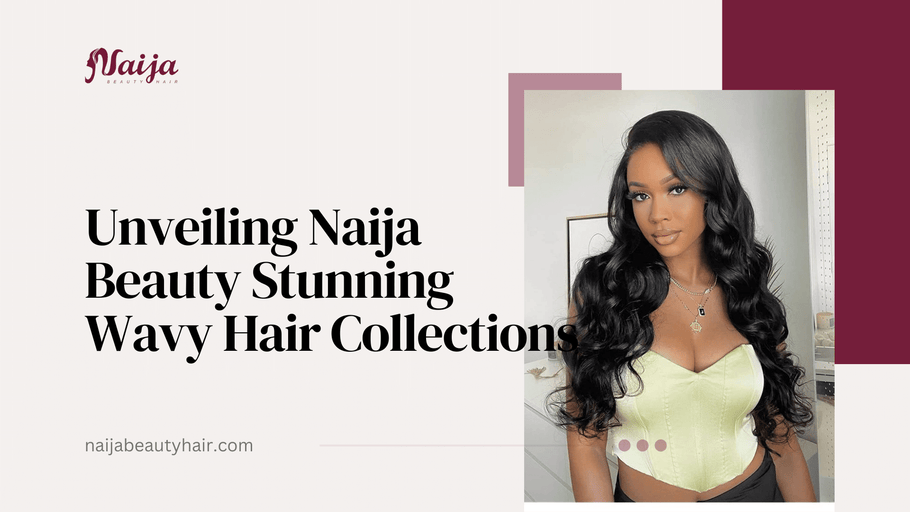 Embrace Timeless Elegance with Our Wavy Hair Collections