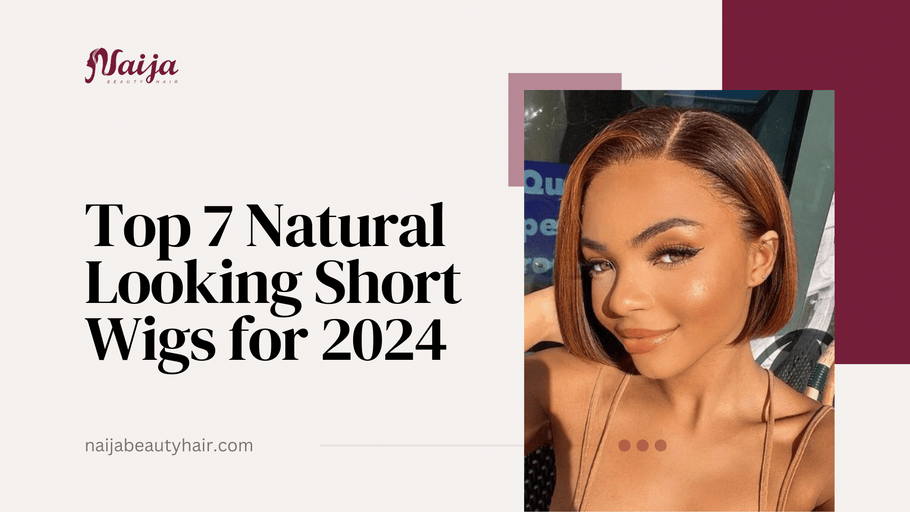 Top 7 Natural Looking Short Wigs for 2024