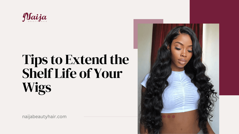 Tips to Extend the Shelf Life of Your Wigs
