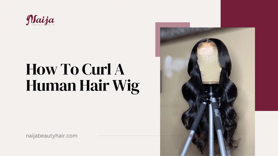 How To Curl A Human Hair Wig